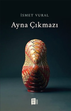 Ayna Çıkmazı / İsmet Vural Ayna Çıkmazı / İsmet Vural
