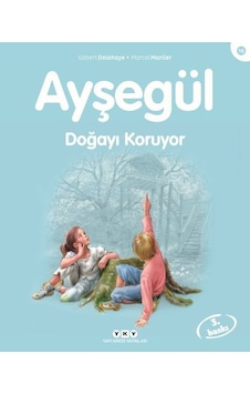 Ayşegül 16 - Doğayı Koruyor - Gilbert Delahaye - Yapı Kredi Yayınları Ayşegül 16 - Doğayı Koruyor - Gilbert Delahaye - Yapı Kredi Yayınları