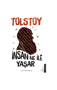 İnsan Ne ile Yaşar - Lev Nikolayeviç Tolstoy - Destek Yayınları İnsan Ne ile Yaşar - Lev Nikolayeviç Tolstoy - Destek Yayınları