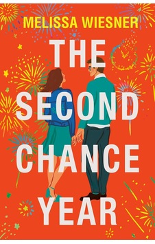 The Second Chance Year: A Magical, Deeply Satisfying Romance Of Second Chances The Second Chance Year: A Magical, Deeply Satisfying Romance Of Second Chances