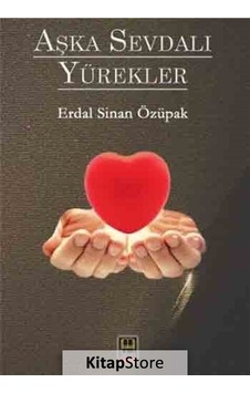 Aşka Sevdalı Yürekler - Erdal Sinan Özüpak - Babıali Kitaplığı Aşka Sevdalı Yürekler - Erdal Sinan Özüpak - Babıali Kitaplığı