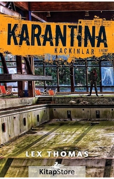 Kitapstore Karantina - Kaçkınlar (Karantina Serisi 3. Kitap) / Lex Thomas Kitapstore Karantina - Kaçkınlar (Karantina Serisi 3. Kitap) / Lex Thomas