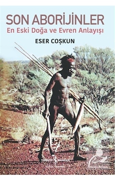 Son Aborijinler / Eser Coşkun Son Aborijinler / Eser Coşkun