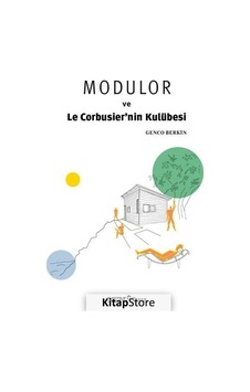 Modulor ve Le Corbusier'nin Kulübesi - Genco Berkin - YEM Yayın