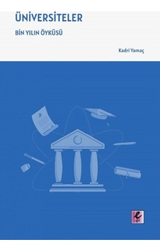 Üniversiteler - Bin Yılın Öykusu - Kadri Yamaç - Efil Yayınevi Yayınları