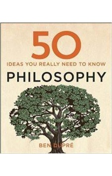 50 Philosophy Ideas You Need to Know 9781848667358 50 Philosophy Ideas You Need to Know 9781848667358
