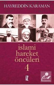 İslami Hareket Öncüleri - 4 - Hayreddin Karaman - İz Yayıncılık