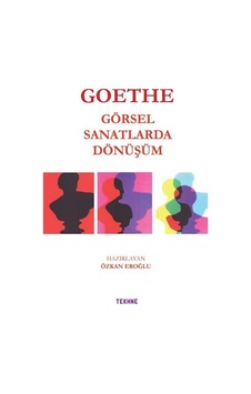 Goethe: Görsel Sanatlarda Dönüşüm- Tekhne Yayınları