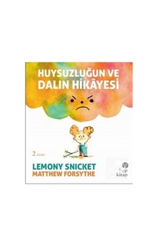 Huysuzluğun ve Dalın Hikayesi / Lemony Snicket Huysuzluğun ve Dalın Hikayesi / Lemony Snicket