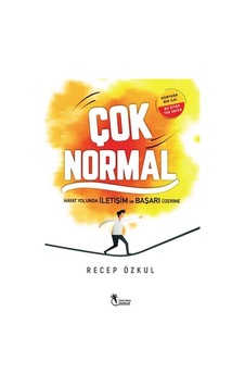 Çok Normal & Hayat Yolunda İletişim Ve Başarı Üzerine / Recep ...
