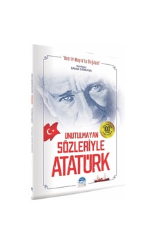 Unutulmayan Sözleriyle Atatürk - Bahar Sarıkaya - Martı Yayınları