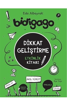Bidigago / Dikkat Geliştirme Etkinlik Kitabı / Eda Albayrak Bidigago / Dikkat Geliştirme Etkinlik Kitabı / Eda Albayrak