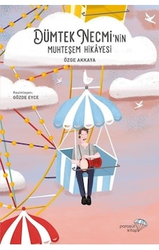 Dümtek Necmi'nin Muhteşem Hikayesi - Özge Akkaya - Paraşüt Kitap Dümtek Necmi'nin Muhteşem Hikayesi - Özge Akkaya - Paraşüt Kitap