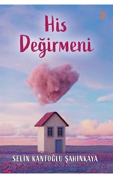 His Değirmeni / Selin Kantoğlu Şahinkaya His Değirmeni / Selin Kantoğlu Şahinkaya