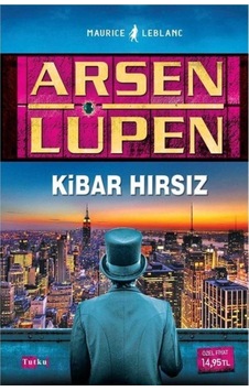 Arsen Lüpen - Kibar Hırsız - Maurice Leblanc - Tutku Yayınevi Arsen Lüpen - Kibar Hırsız - Maurice Leblanc - Tutku Yayınevi