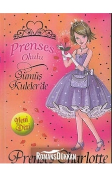 Prenses Okulu 7 - Charlotte ve Büyülü Gül - Vivian French - Doğan ve Egmont Yayıncılık Prenses Okulu 7 - Charlotte ve Büyülü Gül - Vivian French - Doğan ve Egmont Yayıncılık