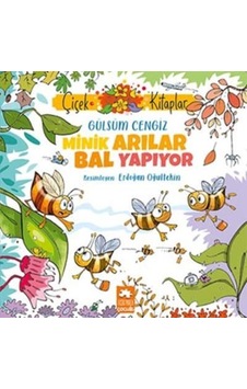 Minik Arılar Bal Yapıyor - Çiçek Kitaplar - Gülsüm Cengiz - Eksik Parça