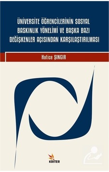 Üniversite Öğrencilerinin Sosyal Baskınlık Yönelimi ve Başka Bazı Değişkenler Açısından Karşılaştırı - Hatice Şıngır - Kriter Üniversite Öğrencilerinin Sosyal Baskınlık Yönelimi ve Başka Bazı Değişkenler Açısından Karşılaştırı - Hatice Şıngır - Kriter