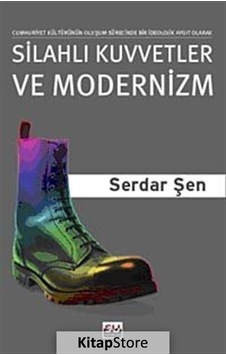 Silahlı Kuvvetler ve Modernizm - Serdar Şen - Su Yayınları
