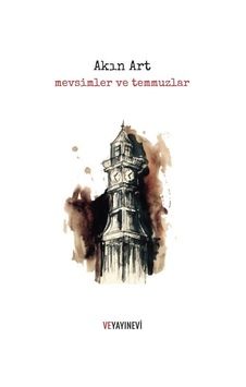 Mevsimler ve Temmuzlar - Akın Art - Ve Yayınevi Mevsimler ve Temmuzlar - Akın Art - Ve Yayınevi