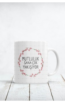 Mutluluk Sana Çok Yakışıyor Baskılı Kupa Bardak Beyaz