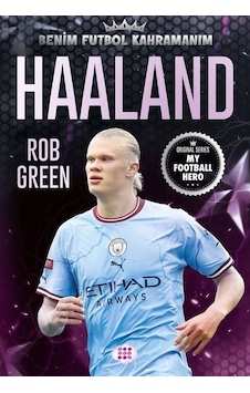 Haaland - Benim Futbol Kahramanım - Rob Green - Dokuz Yayınları