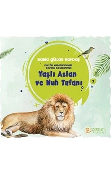 Yaşlı Aslan ve Nuh Tufanı / Rabia Gülcan Kardaş