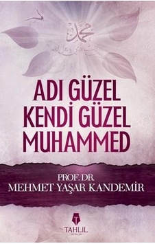 Adı Güzel Kendi Güzel Muhammed  - M. Yaşar Kandemir  - Tahlil Yayınları