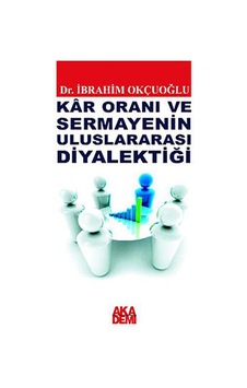 Kar Oranı ve Sermayenin Uluslararası Diyalektiği Kar Oranı ve Sermayenin Uluslararası Diyalektiği