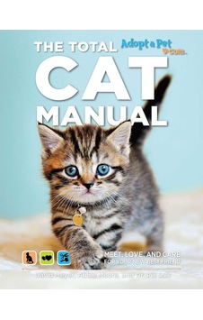 The Total Cat Manual: Meet, Love, And Care For Your New Best Friend The Total Cat Manual: Meet, Love, And Care For Your New Best Friend