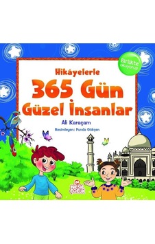 Hikayelerle 365 Gün Güzel İnsanlar - Ali Karaçam - Nesil Çocuk Yayınları