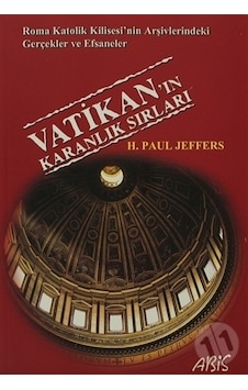 Vatikan'ın Karanlık Sırları - H. Paul Jeffers - Abis Yayınları Vatikan'ın Karanlık Sırları - H. Paul Jeffers - Abis Yayınları
