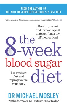 The 8-week Blood Sugar Diet: Lose Weight Fast And Reprogramme Your Body The 8-week Blood Sugar Diet: Lose Weight Fast And Reprogramme Your Body