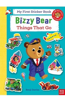 Bizzy Bear: My First Sticker Book Things That Go - Bizzy Bear Bizzy Bear: My First Sticker Book Things That Go - Bizzy Bear