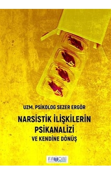 Narsistik İlişkilerin Psikanalizi / Sezer Ergör Narsistik İlişkilerin Psikanalizi / Sezer Ergör