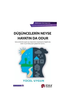Düşüncelerin Neyse Hayatın Da Odur Düşüncelerin Neyse Hayatın Da Odur
