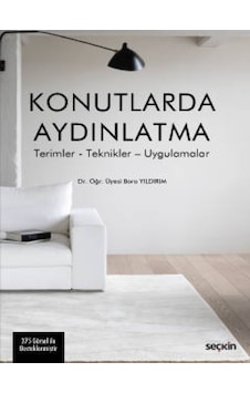 Konutlarda Aydınlatma Terimler – Teknikler – Uygulamalar