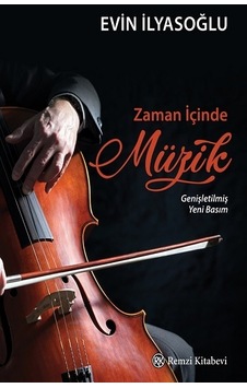 Zaman İçinde Müzik - Remzi Kitabevi - Evin İlyasoğlu Zaman İçinde Müzik - Remzi Kitabevi - Evin İlyasoğlu