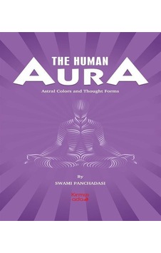 The Human Aura / Swami Panchadasi