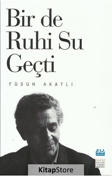 Bir de Ruhi Su Geçti - Füsun Akatlı - Su Yayınları