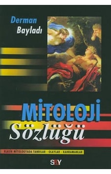 Mitoloji Sözlüğü-Mihenk Taşları 2 - Derman Bayladı - Say Yayınları Mitoloji Sözlüğü-Mihenk Taşları 2 - Derman Bayladı - Say Yayınları