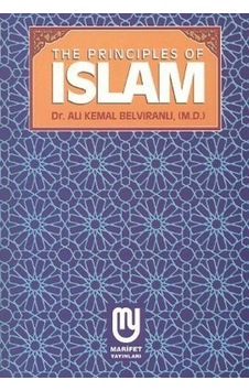 The Principles Of Islam - Ali Kemal Belviranlı - Marifet Yayınları The Principles Of Islam - Ali Kemal Belviranlı - Marifet Yayınları