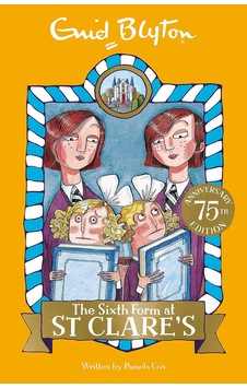 The Sixth Form At St Clare's: Book 9 The Sixth Form At St Clare's: Book 9
