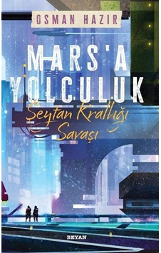 Mars'a Yolculuk - Şeytan Krallığı Savaşı - Osman Hazır - Beyan Yayınları