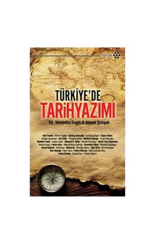 Türkiye'de Tarih Yazımı Sürecinin Gelişimi Ve Yansımaları