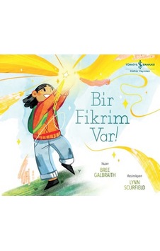 Bir Fikrim Var! - Bree Galbraith - İş Bankası Kültür Yayınları Bir Fikrim Var! - Bree Galbraith - İş Bankası Kültür Yayınları