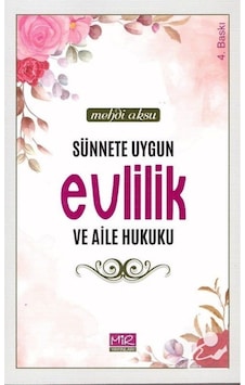 Sünnete Uygun Evlilik ve Aile Hukuku / Mehdi Aksu 9786050683776 Sünnete Uygun Evlilik ve Aile Hukuku / Mehdi Aksu 9786050683776