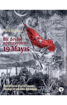 Bir Devlet Operasyonu: 19 Mayıs - Murat Bardakçı - Turkuvaz Kitap
