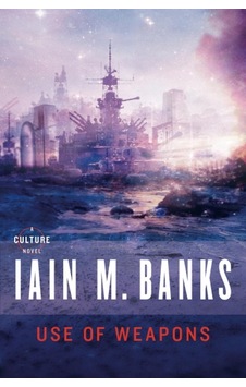 Use Of Weapons - A Culture Novel Use Of Weapons - A Culture Novel