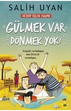 Gülmek Var Dönmek Yok Acayip Işler Takımı